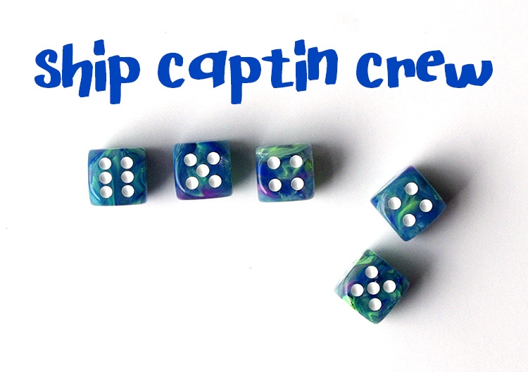 SHip captain crew dice game.